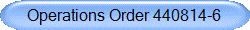 Operations Order 440814-6